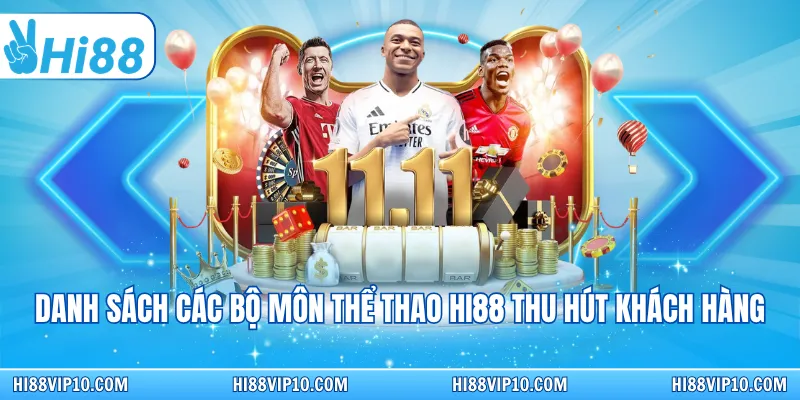 Danh sách các bộ môn thể thao Hi88 thu hút khách hàng